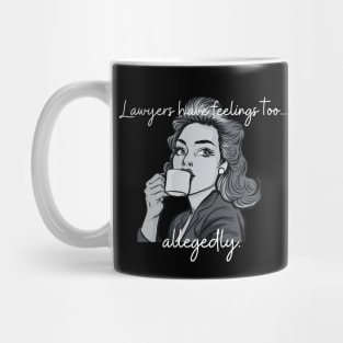 Lawyers have feelings too...allegedly! Mug